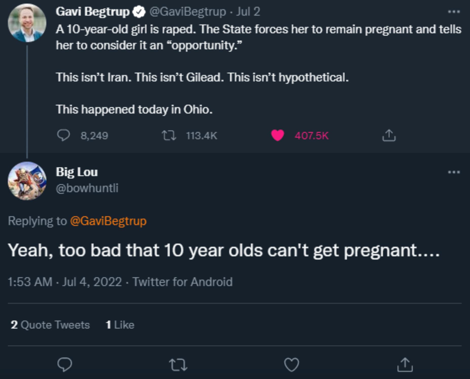 screenshot - Gavi Begtrup Jul 2 A 10yearold girl is raped. The State forces her to remain pregnant and tells her to consider it an "opportunity." This isn't Iran. This isn't Gilead. This isn't hypothetical. This happened today in Ohio. 8,249